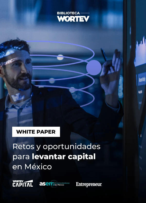 Portada white paper retos y oportunidades para levantar capital en mexico WORTEV Academy